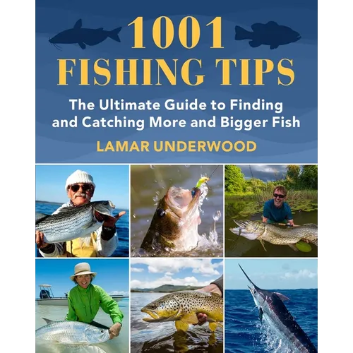 1001 Fishing Tips: The Ultimate Guide to Finding and Catching More and Bigger Fish - Paperback