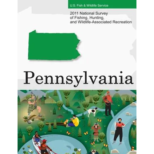 2011 National Survey of Fishing, Hunting, and Wildlife-Associated Recreation?Pennsylvania - Paperback